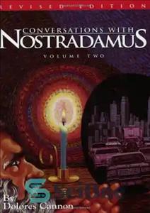 دانلود کتاب Conversations with Nostradamus: His Prophecies Explained, Vol. 2 – گفتگو با نوستراداموس: پیشگویی های او توضیح داده شده،...