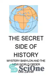 دانلود کتاب The secret side of history : Mystery Babylon and the new world order – سمت مخفی تاریخ: بابل...