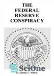 دانلود کتاب The Federal Reserve conspiracy – توطئه فدرال رزرو