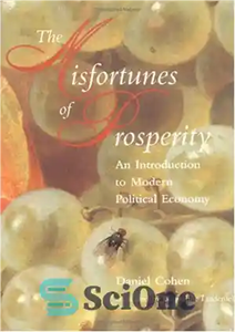 دانلود کتاب Misfortunes of Prosperity An Introduction to Modern Political Economy بدبختی های رفاه درامدی بر اقتصاد سیاسی مدرن 