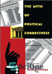 دانلود کتاب The Myth of Political Correctness: The Conservative Attack on Higher Education – افسانه درستی سیاسی: حمله محافظه کارانه...