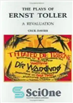 دانلود کتاب The Plays of Ernst Toller: A Revaluation – نمایشنامه های ارنست تولر: یک تجدید ارزیابی