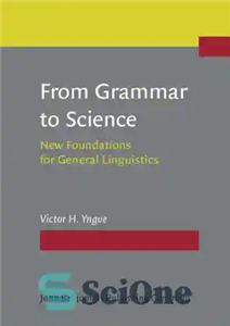 دانلود کتاب From Grammar to Science: New Foundations for General Linguistics – از دستور زبان تا علم: مبانی جدید برای...