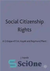 دانلود کتاب Social Citizenship Rights: A Critique of F.A. Hayek and Raymond Plant – حقوق شهروندی اجتماعی: نقد FA هایک...