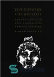 دانلود کتاب The Theatre of Apollo: Divine Justice and Sophocles’ Oedipus the King – تئاتر آپولون: عدالت الهی و ادیپ...