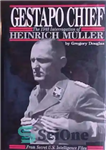 دانلود کتاب Gestapo Chief The 1948 Interrogation of Heinrich Muller – رئیس گشتاپو بازجویی هاینریش مولر در سال 1948