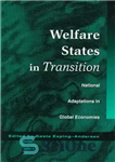 دانلود کتاب Welfare States in Transition: National Adaptations in Global Economies – دولت های رفاه در حال گذار: سازگاری های...