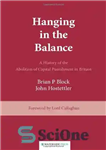 دانلود کتاب Hanging in the Balance: A History of the Abolition of Capital Punishment in Britain – آویزان در تعادل:...