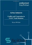 دانلود کتاب Airbus Industrie: Conflict and Cooperation in US-EC Trade Relations – صنعت ایرباس: تضاد و همکاری در روابط تجاری...