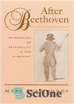 دانلود کتاب After Beethoven: The Imperative of Originality in the Symphony – پس از بتهوون: الزام اصالت در سمفونی