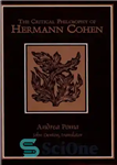 دانلود کتاب The Critical Philosophy of Hermann Cohen – فلسفه انتقادی هرمان کوهن
