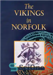دانلود کتاب The Vikings in Norfolk – وایکینگ ها در نورفولک