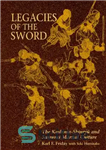 دانلود کتاب Legacies of the Sword: The Kashima-Shinryu and Samurai Martial Culture – میراث شمشیر: فرهنگ رزمی کاشیما-شینریو و سامورایی