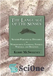 دانلود کتاب The Language of the Senses: Sensory Perceptual Dynamics in Wordsworth, Coleridge, Thoreau, Whitman and Dickinson – زبان حواس:...