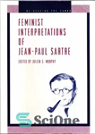 دانلود کتاب Feminist Interpretations of Jean-Paul Sartre – تفاسیر فمینیستی ژان پل سارتر