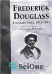 دانلود کتاب Frederick Douglass: Freedom’s Voice, 1818-1845 – فردریک داگلاس: صدای آزادی، 1818-1845