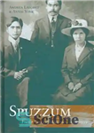 دانلود کتاب Spuzzum: Fraser Canyon Histories, 1808-1939 – Spuzzum: Fraser Canyon Histories، 1808-1939