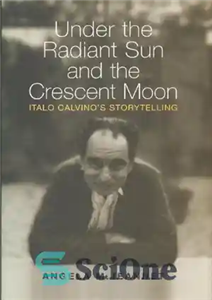 دانلود کتاب Under the Radiant Sun and Crescent Moon Italo Calvino’s Storytelling زیر خورشید تابناک هلال ماه 