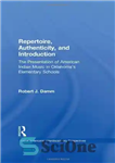 دانلود کتاب Repertoire, Authenticity and Introduction: The Presentation of American Indian Music in Oklahoma’s Elementary Schools – رپرتوار ، اصالت...