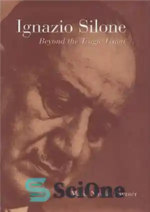 دانلود کتاب Ignazio Silone: Beyond the Tragic Vision – ایگنازیو سیلونه: فراتر از چشم انداز تراژیک