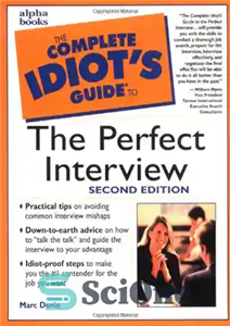 دانلود کتاب The Complete Idiot’s Guide to the Perfect Interview, Second Edition – راهنمای کامل احمق برای مصاحبه کامل، ویرایش...