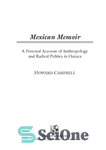 دانلود کتاب Mexican Memoir: A Personal Account of Anthropology and Radical Politics in Oaxaca – خاطرات مکزیکی: یک گزارش شخصی...