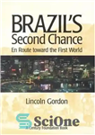 دانلود کتاب Brazil’s Second Chance: En Route toward the First World – شانس دوم برزیل: در مسیر به سمت جهان...
