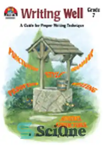 دانلود کتاب Writing Well Grade 7. A Guide for Proper Writing Technique – خوب نوشتن درجه 7. راهنمای تکنیک صحیح...