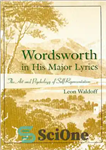 دانلود کتاب Wordsworth in His Major Lyrics: The Art and Psychology of Self-Representation – Wordsworth در اشعار اصلی خود: هنر...