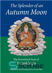 دانلود کتاب The Splendor of an Autumn Moon: The Devotional Verse of Tsongkhapa – شکوه یک ماه پاییزی: آیه عبادی...