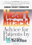 دانلود کتاب Heart Attack!: Advice for Patients by Patients – حمله قلبی!: توصیه هایی برای بیماران توسط بیماران