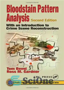 دانلود کتاب Bloodstain Pattern Analysis: With an Introduction to Crime Scene Reconstruction, Second Edition – تجزیه و تحلیل الگوی لکه...