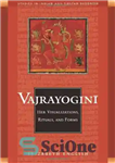 دانلود کتاب Vajrayogini: Her Visualization, Rituals, and Forms – واجرایوگینی: تجسم، تشریفات و اشکال او