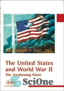 دانلود کتاب The United States and World War II: Awakening Giant ایالات متحده و جنگ جهانی دوم: غول... 