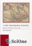 دانلود کتاب A Very Remarkable Sickness: Epidemics in the Petit Nord, 1670-1846 – یک بیماری بسیار قابل توجه: اپیدمی در...