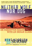 دانلود کتاب Neither Wolf nor Dog: On Forgotten Roads with an Indian Elder – نه گرگ نه سگ: در جاده...