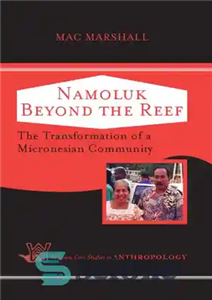 دانلود کتاب Namoluk Beyond The Reef: The Transformation Of A Micronesian Community – Namoluk Beyond The Reef: The Transformation Of...