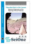 دانلود کتاب Neanderthals in the Levant: Behavioural Organization and the Beginnings of Human Modernity – نئاندرتال ها در شام: سازمان...