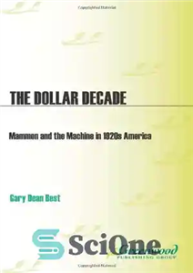 دانلود کتاب The Dollar Decade: Mammon and the Machine in 1920s America دهه دلار: مامون و ماشین در 