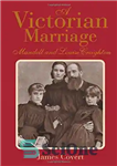 دانلود کتاب A Victorian Marriage: Mandell and Louise Creighton – یک ازدواج ویکتوریایی: ماندل و لوئیز کریتون