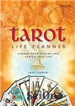 دانلود کتاب The tarot life planner : change your destiny and enrich your life – برنامه ریز زندگی تاروت: سرنوشت...