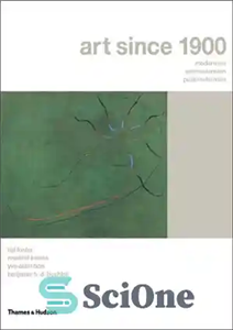 دانلود کتاب Art Since 1900: Modernism, Antimodernism, Postmodernism – هنر از سال 1900: مدرنیسم ، ضد میکروبی ، پست مدرنیسم