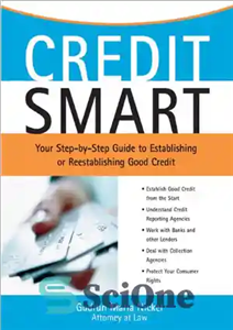 دانلود کتاب Credit Smart: Your Step-by-Step Guide to Establishing or Re-Establishing Good Credit – اعتبار هوشمند: راهنمای گام به گام...