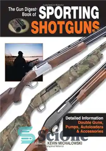 دانلود کتاب The Gun Digest Book of Sporting Shotguns – کتاب خلاصه تفنگ تفنگ های ساچمه ای ورزشی