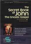 دانلود کتاب The Secret Book of John: The Gnostic Gospels – Annotated & Explained – کتاب مخفی جان: انجیل عرفانی...