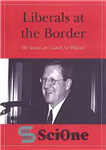 دانلود کتاب Liberals at the Border: We Stand on Guard for Whom  – لیبرال ها در مرز: ما برای چه...