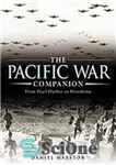 دانلود کتاب The Pacific war companion : from Pearl Harbor to Hiroshima – همراه جنگ اقیانوس آرام: از پرل هاربر...