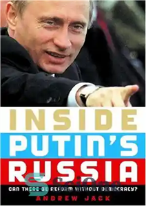 دانلود کتاب Inside Putin’s Russia: Can There Be Reform without Democracy  – در داخل روسیه پوتین: آیا می توان بدون...