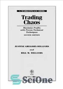 دانلود کتاب Trading Chaos: Maximize Profits with Proven Technical Techniques (2 Edition) – هرج و مرج تجارت: سود را با...