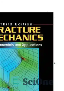 دانلود کتاب Fracture Mechanics : Fundamentals and Applications, Third Edition – مکانیک شکست: مبانی و کاربردها، ویرایش سوم